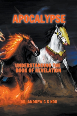 Apocalypse: Understanding the Book of Revelation