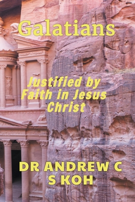 Galatians: Justified by Faith in Jesus Christ