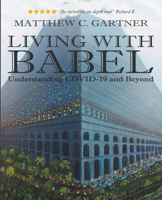 Living With Babel : Understanding COVID-19 and Beyond