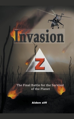 غلاف كتاب Invasion Z:  The Final Battle for the Survival of the Planet