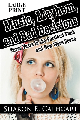 Music, Mayhem, & Bad Decisions (Large Print Edition)