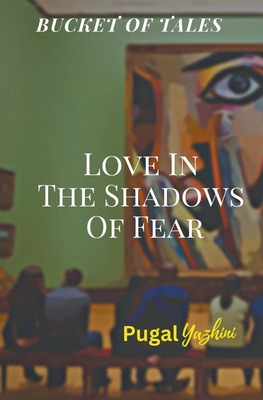 غلاف كتاب Love In The Shadows Of Fear Bucket Of Tales