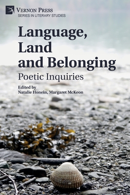 Language, Land and Belonging: Poetic Inquiries