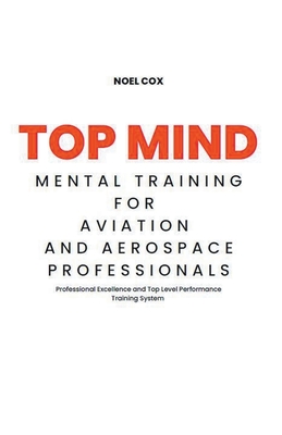 Top Mind Mental Training for Aviation and Aerospace Professionals
