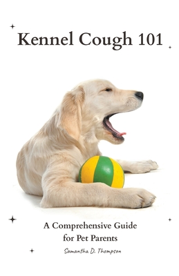 Kennel Cough 101: A Comprehensive Guide for Pet Parents