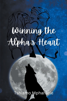 غلاف كتاب Winning the Alpha's Heart