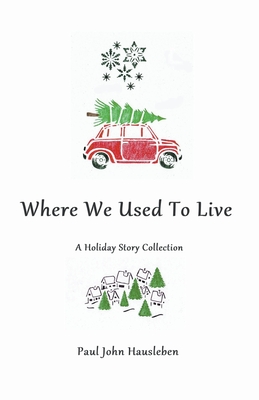 غلاف كتاب Where We Used To Live. A Holiday Story Collection