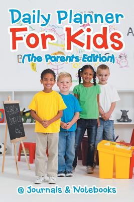 غلاف كتاب Daily Planner For Kids (The Parents Edition)