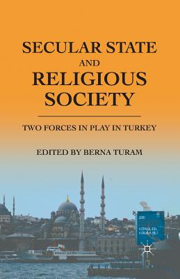 غلاف كتاب Secular State and Religious Society : Two Forces in Play in Turkey