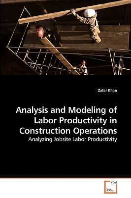 Analysis and Modeling of Labor             Productivity in Construction Operations