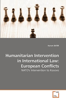 Humanitarian Intervention in             International Law: European Conflicts