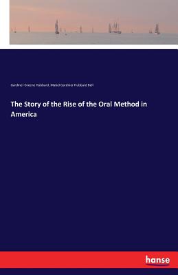 The Story of the Rise of the Oral Method in America