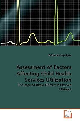 غلاف كتاب Assessment of Factors Affecting Child Health Services Utilization