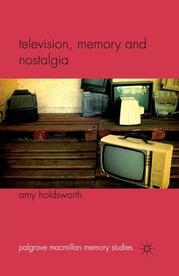 غلاف كتاب Television, Memory and Nostalgia