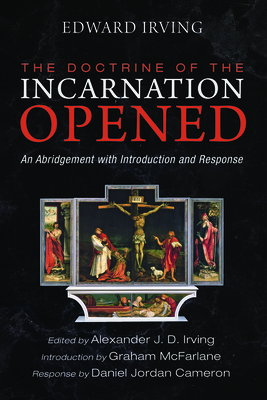 The Doctrine of the Incarnation Opened