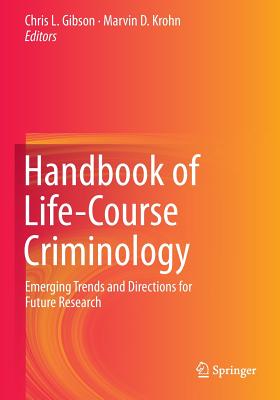 غلاف كتاب Handbook of Life-Course Criminology : Emerging Trends and Directions for Future Research