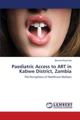 غلاف كتاب Paediatric Access to ART in Kabwe District, Zambia