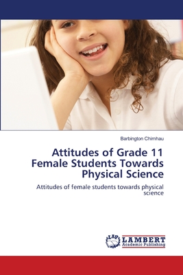 غلاف كتاب Attitudes of Grade 11 Female Students Towards Physical Science