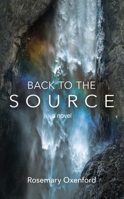 Back to the Source: A novel