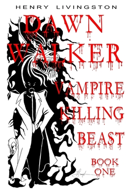 غلاف كتاب Dawn Walker, Vampire Killing Beast: Book One
