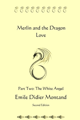 غلاف كتاب Merlin and the Dragon Love - Part Two - The White Angel