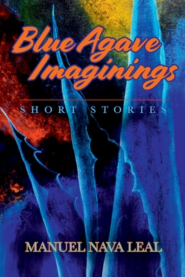غلاف كتاب BLUE AGAVE IMAGININGS
