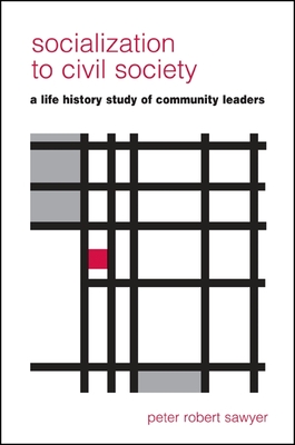 غلاف كتاب Socialization to Civil Society : A Life History Study of Community Leaders