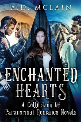 Enchanted Hearts: A Collection Of Paranormal Romance Novels