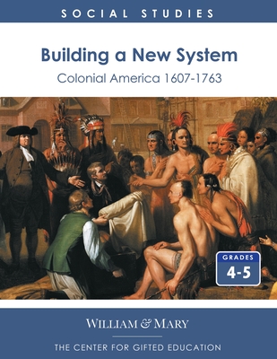 Building a New System: Colonial America 1607-1763