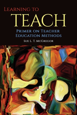 Learning to Teach: Primer on Teacher Education Methods