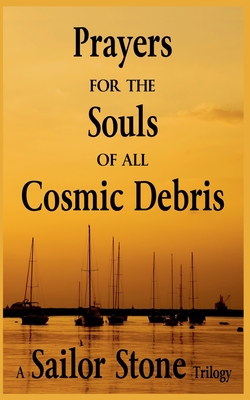 غلاف كتاب Prayers for the Souls of all Cosmic Debris