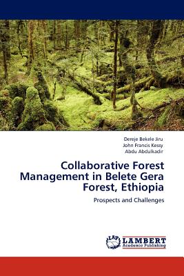 Collaborative Forest Management in Belete Gera Forest, Ethiopia