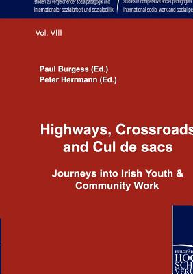 Highways, Crossroads and Cul de sacs.