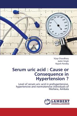 Serum Uric Acid: Cause or Consequence in Hypertension ?