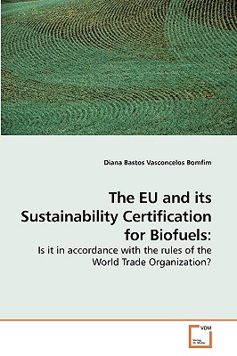 The EU and its Sustainability             Certification for Biofuels: