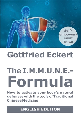 The I.M.M.U.N.E.-Formula:How to activate your body