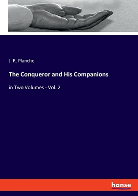 The Conqueror and His Companions:in Two Volumes - Vol. 2