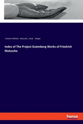 Index of The Project Gutenberg Works of Friedrich Nietzsche