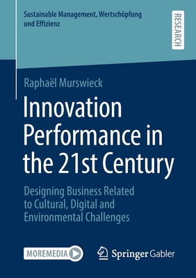 Innovation Performance in the 21st Century : Designing Business Related to Cultural, Digital and Environmental Challenges