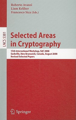 Selected Areas in Cryptography : 15th Annual International Workshop, SAC 2008, Sackville, New Brunswick, Canada, August 14-15, 2008