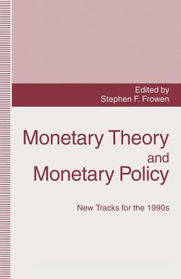 Monetary Theory and Monetary Policy : New Tracks for the 1990s