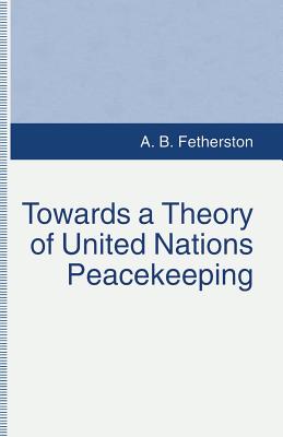 Towards a Theory of United Nations Peacekeeping