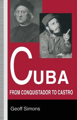 Cuba : From Conquistador to Castro