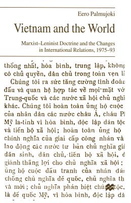 Vietnam and the World : Marxist-Leninist Doctrine and the Changes in International Relations, 1975-93