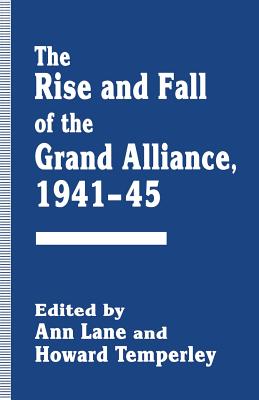 The Rise and Fall of the Grand Alliance, 1941-45
