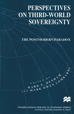 Perspectives on Third-World Sovereignty : The Postmodern Paradox