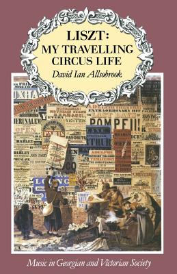 Liszt: My Travelling Circus Life