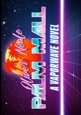 غلاف كتاب Palm Mall: A Vaporwave Novel