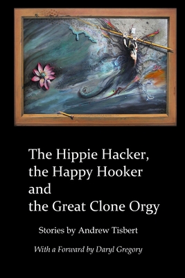 غلاف كتاب The Hippie Hacker the Happy Hooker and the Great Clone Orgy