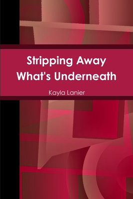 غلاف كتاب Stripping Away What's Underneath
